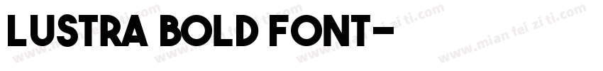 Lustra Bold Font字体转换